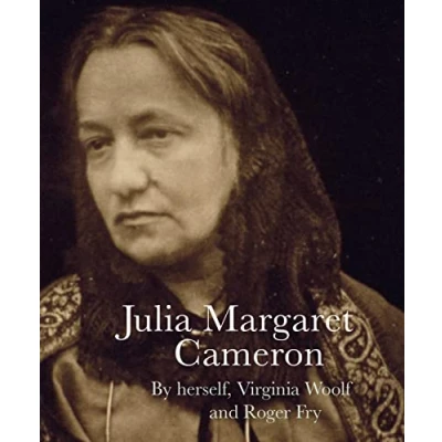 Image de Julia Margaret Cameron by Herself, Virginia Woolf and Roger Fry /anglais