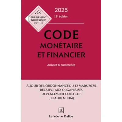 Image de Code monétaire et financier 2025, annoté commenté. 15e éd. (Relié)