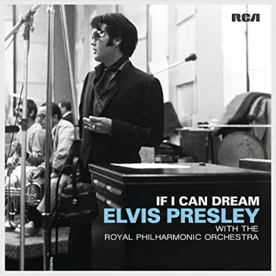 Image de If I Can Dream: Elvis Presley with The Royal Philharmonic Orchestra