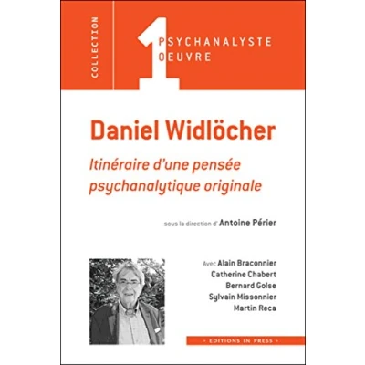 Image de Daniel Widlocher: Itinéraire d&#039;une pensée psychanalytique original