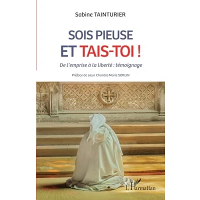 Image de Sois pieuse et tais toi !: De l&#039;emprise à la liberté : témoignage Livre d’occasion Très bon