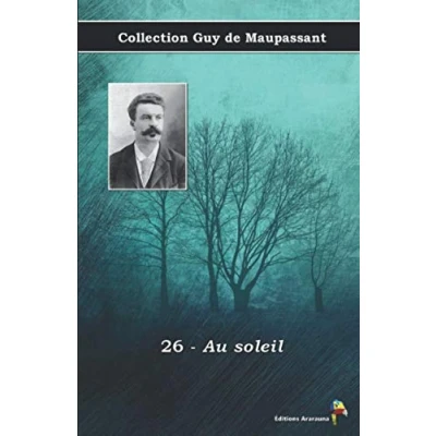 Image de 26 Au soleil Collection Guy de Maupassant: Texte intégral