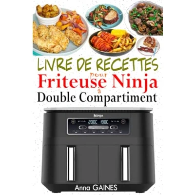 Image de Livre de Recettes pour Friteuse Ninja à Double Compartiment: Le Guide Gourmand la Air Foodi Dual Zone (Recettes avec Photos)