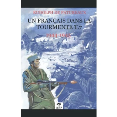 Image de Un Français dans la toumente t.7 : 1944 1945: Requiem pour une guerre