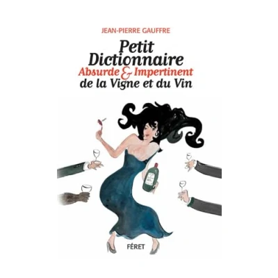Image de Petit dictionnaire absurde et impertinent de la Vigne du Vin Quatième vendage Livre d’occasion Très bon