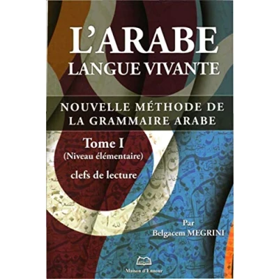 Image de arabe (L ́) langue vivante T 1 Nouvelle méthode de la grammaire (Niveau élémentaireclefs lecture) Livre d’occasion Bon
