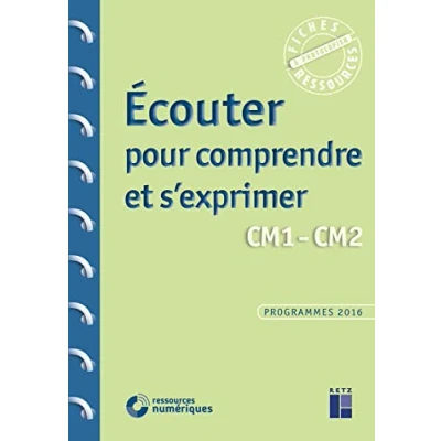 Image de Écouter pour comprendre et s&#039;exprimer CM1 CM2 (+ ressources numériques)