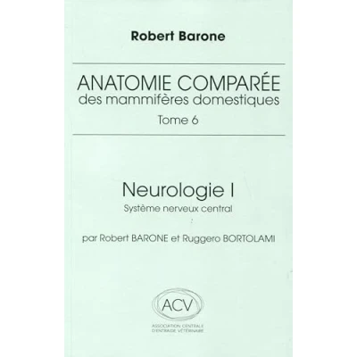 Image de Anatomie comparée des mammifères domestiques Tome 6: Neurologie 1 système nerveux central
