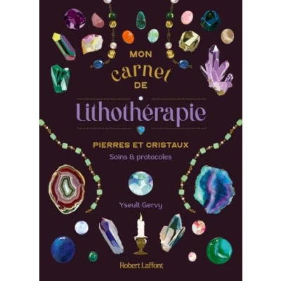 Image de Mon Carnet de lithothérapie Pierres et cristaux, soins protocoles (Broché)