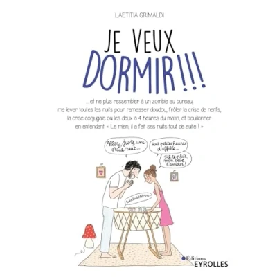 Image de Je veux dormir !!!: ...et ne plus ressembler à un zombie au bureau, me lever toutes les nuits pour ramasser doudou, frôler la crise de nerfs...