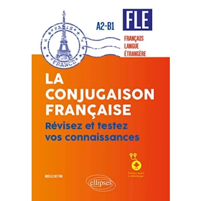 Image de La conjugaison française FLE Français langue étrangère A2 B1: Révisez et testez vos connaissances