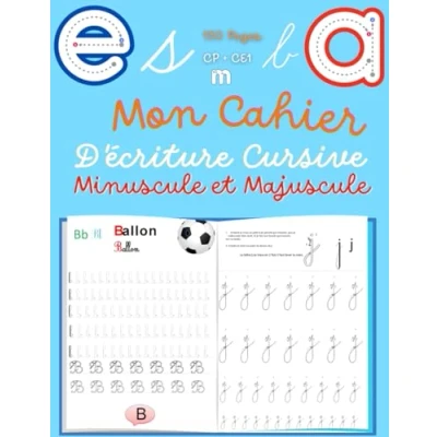 Image de Mon Cahier d&#039;écriture cursive minuscule et majuscule CP + CE1: Apprendre à écrire les Lettres de l&#039;alphabet en cursive, d’activités pour ... GS &amp;CP &amp; CE1 /150 Pages &amp;chiffres.