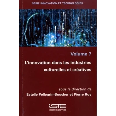 Image de Innovation et technologies: Volume 7, L&#039;innovation dans les industries culturelles créatives