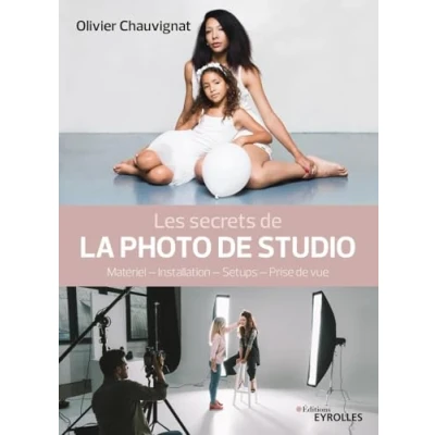 Image de Les secrets de la photo studio: Matériel Installation Setups Prise vue Livre d’occasion Correct