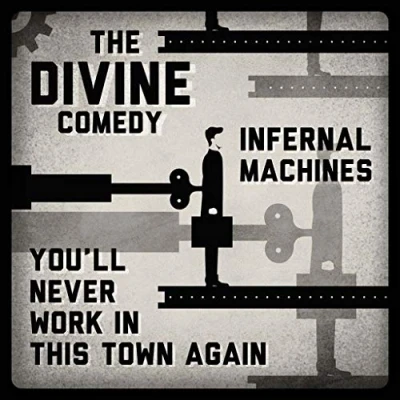 Image de Infernal Machines/You&#039;ll Never Work in This Town Again