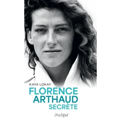 Image de Florence Arthaud secrète: la biographie à lire après avoir vu sur les écrans le biopic &quot;Flo&quot; de Géraldine Danon Livre d’occasion Correct