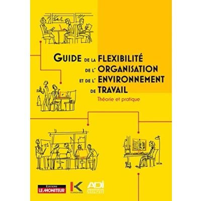 Image de Guide de la flexibilité, l&#039;organisation et l&#039;environnement du travail: Théorie pratique