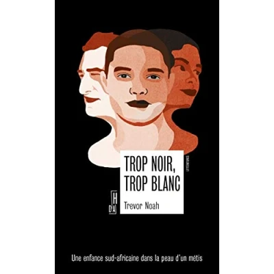 Image de trop noir, blanc: Une enfance sud africaine dans la peau d&#039;un métis Livre d’occasion Correct