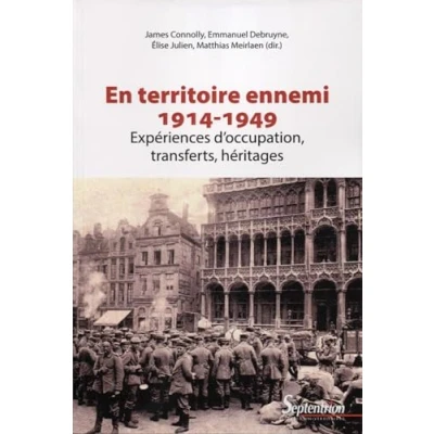 Image de En territoire ennemi 1914 1949: Expériences d&#039;occupations, transferts, héritages