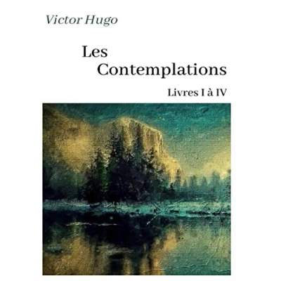 Image de Victor Hugo Les Contemplations: oeuvre pour le BAC ou bien une lecture personnelle.
