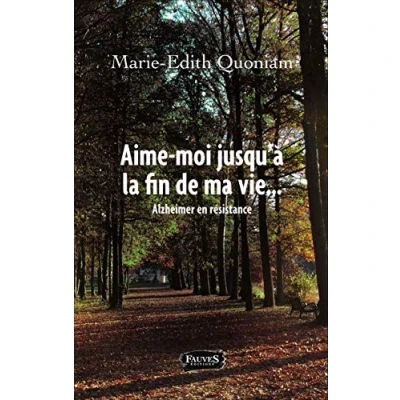 Image de Aime moi jusqu&#039;à la fin de ma vie: Alzheimer en résistance