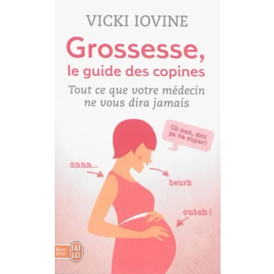 Image de Grossesse, le guide des copines: Tout ce que votre médecin ne vous dira pas Livre d’occasion Correct