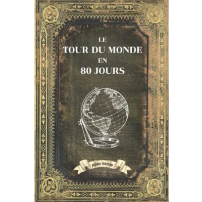Image de Le Tour du monde en 80 jours Jules Verne: Collection Complète Verne Edition Collector Intégrale Annotée