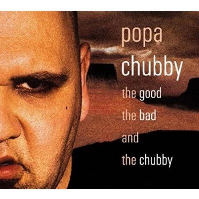 Image de The Good, Bad And Chubby (inclus un single collector avec trois titres inédits)