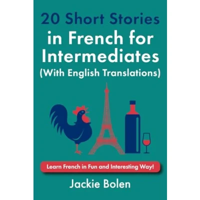 Image de 20 Short Stories in French for Intermediates (With English Translations): Learn Fun and Interesting Way!
