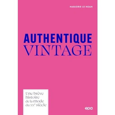 Image de Authentique Vintage: Une brève histoire de la mode du XXe siècle