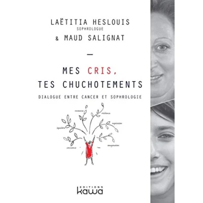 Image de Mes Cris, tes Chuchotements Dialogue entre cancer et sophrologie