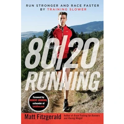 Image de 80/20 Running: Run Stronger and Race Faster By Training Slower