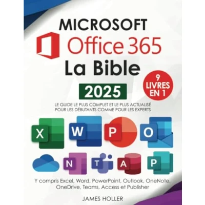 Image de Microsoft Office 365 La Bible: [9 en 1] le guide plus complet et actualisé pour Excel, Word, PowerPoint, Outlook, OneNote, OneDrive, Teams, Access Publisher, débutants experts