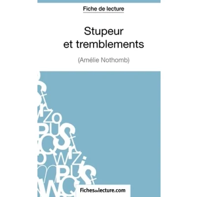 Image de Stupeur et tremblements d&#039;Amélie Nothomb (Fiche de lecture): Analyse complète l&#039;oeuvre Livre d’occasion Très bon