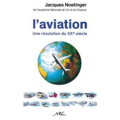 Image de L&#039;aviation : une révolution du XXè siècle
