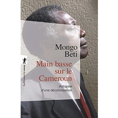 Image de Main basse sur le Cameroun: Autopsie d&#039;une décolonisation Livre d’occasion Très bon