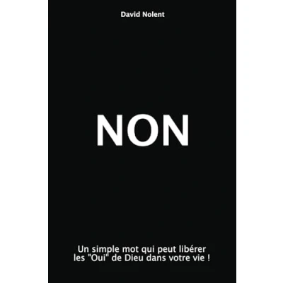 Image de NON: Un simple mot qui peut libérer les &quot;Oui&quot; de Dieu dans votre vie !
