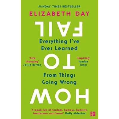 Image de How to Fail: Everything I’Ve Ever Learned from Things Going Wrong