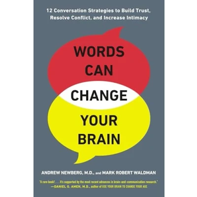 Image de Words Can Change Your Brain: 12 Conversation Strategies to Build Trust, Resolve Conflict, and Increase Intima cy