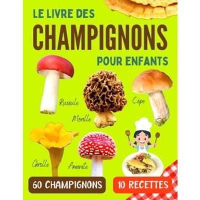 Image de Le livre des champignons pour enfants: Guide reconnaitre les comestibles et toxiques avec recettes de cuisine enfants curieux à partir 7 ans
