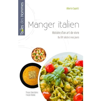Image de Manger italien: Histoire d&#039;un art de vivre, du XXe siècle à nos jours