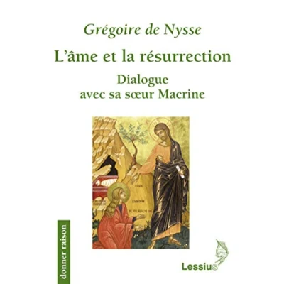 Image de L&#039;âme et la résurrection Dialogue avec sa soeur Macrine