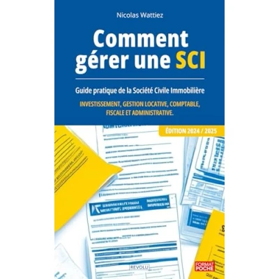 Image de Comment bien gérer une SCI: Guide pratique de la Société Civile Immobilière : investissement, gestion locative, comptable, fiscale et administrative
