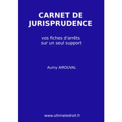Image de Carnet de jurisprudence: Toutes vos fiches d&#039;arrêts sur un seul support
