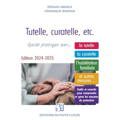 Image de Tutelle, curatelle, etc. Comment protéger un proche ? (Broché)
