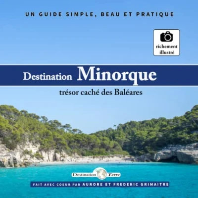 Image de Destination Minorque, trésor caché des Baléares: Un guide simple, beau et pratique