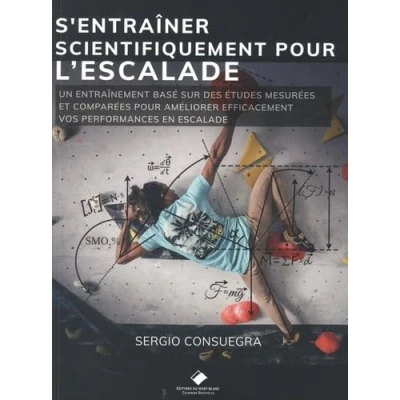 Image de S&#039;ENTRAINER SCIENTIFIQUEMENT pour L&#039;ESCALADE: Un guide d&#039;entraînement fondé sur des données probantes améliorer vos performances