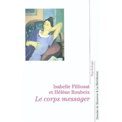 Image de Le corps messager : quand la maladie nous parle de Isabelle Filliozat Livre d&#039;occasion