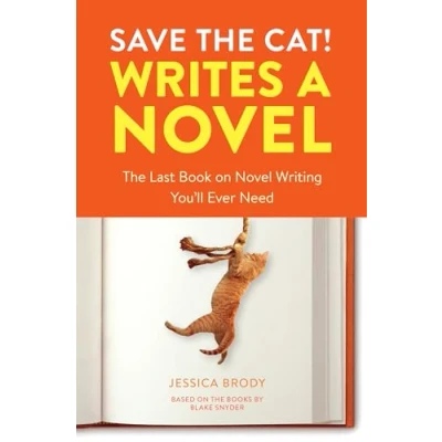 Image de Save The Cat! Writes a Novel: Last Book On Novel Writing You&#039;ll Ever Need