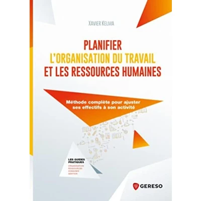 Image de Planifier l&#039;organisation du travail et les ressources humaines: Méthode complète pour ajuster ses objectifs à son activité